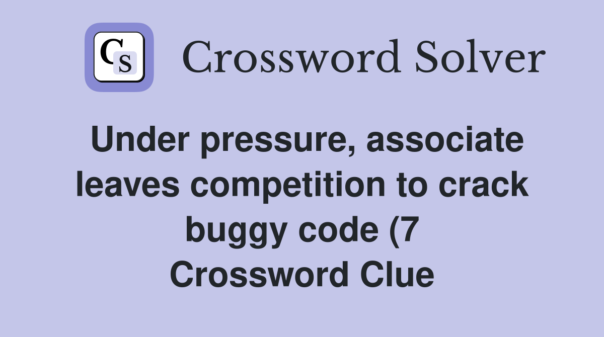 Under pressure associate leaves competition tobuggy code (7 Under pressure associate leaves competition tobuggy code (7