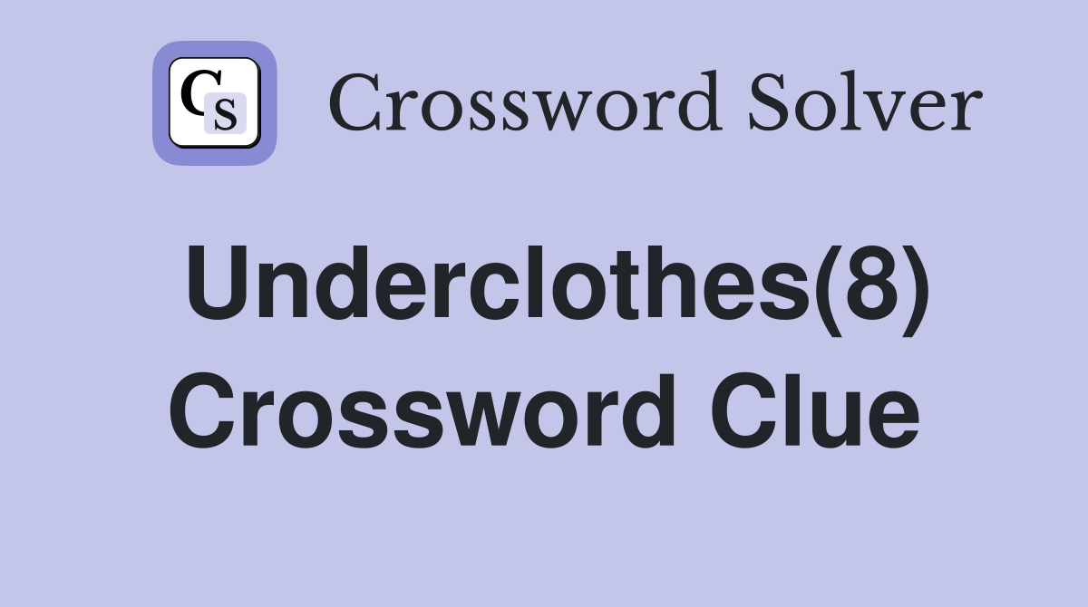 Underclothes(8) Crossword Clue