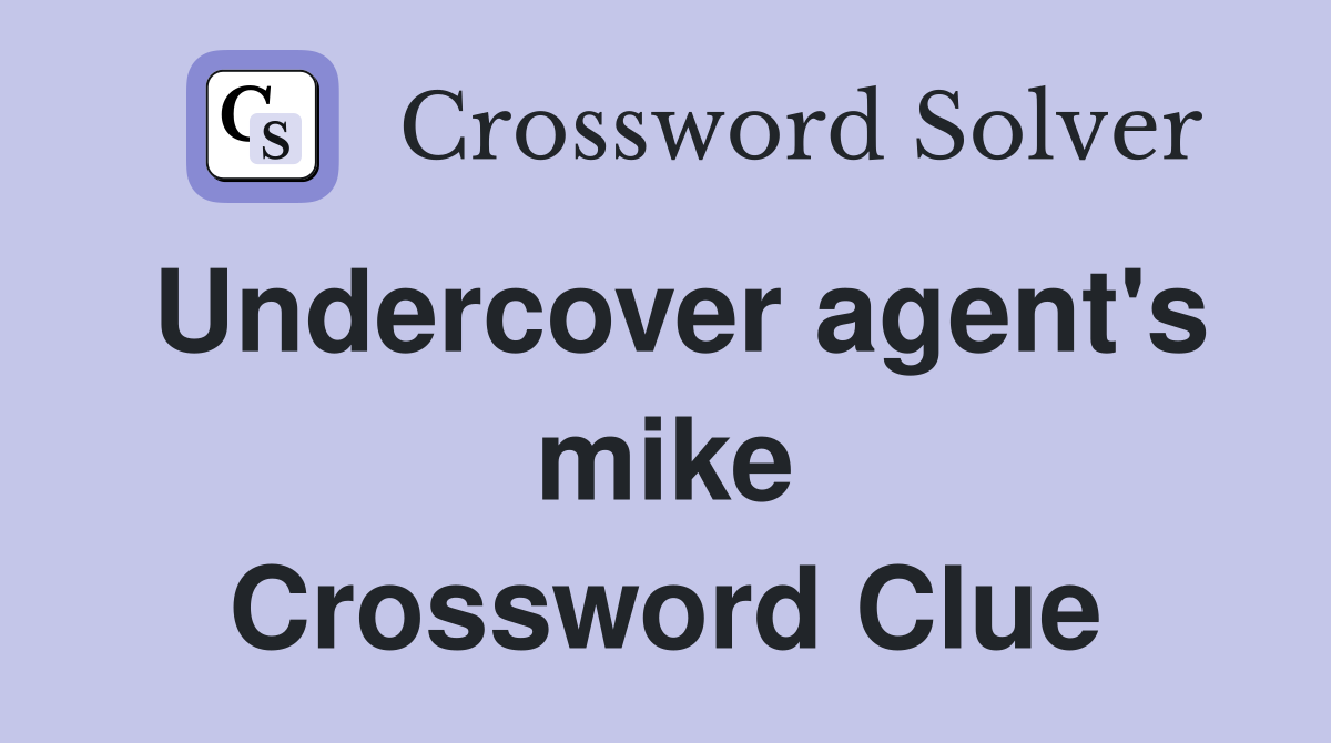 Undercover agent's mike Crossword Clue