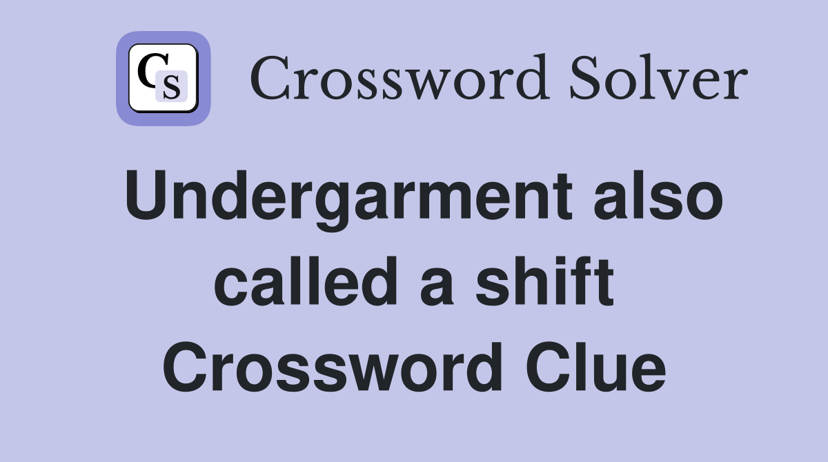 Undergarment also called a shift Crossword Clue