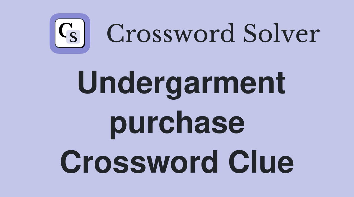 Undergarment purchase Crossword Clue