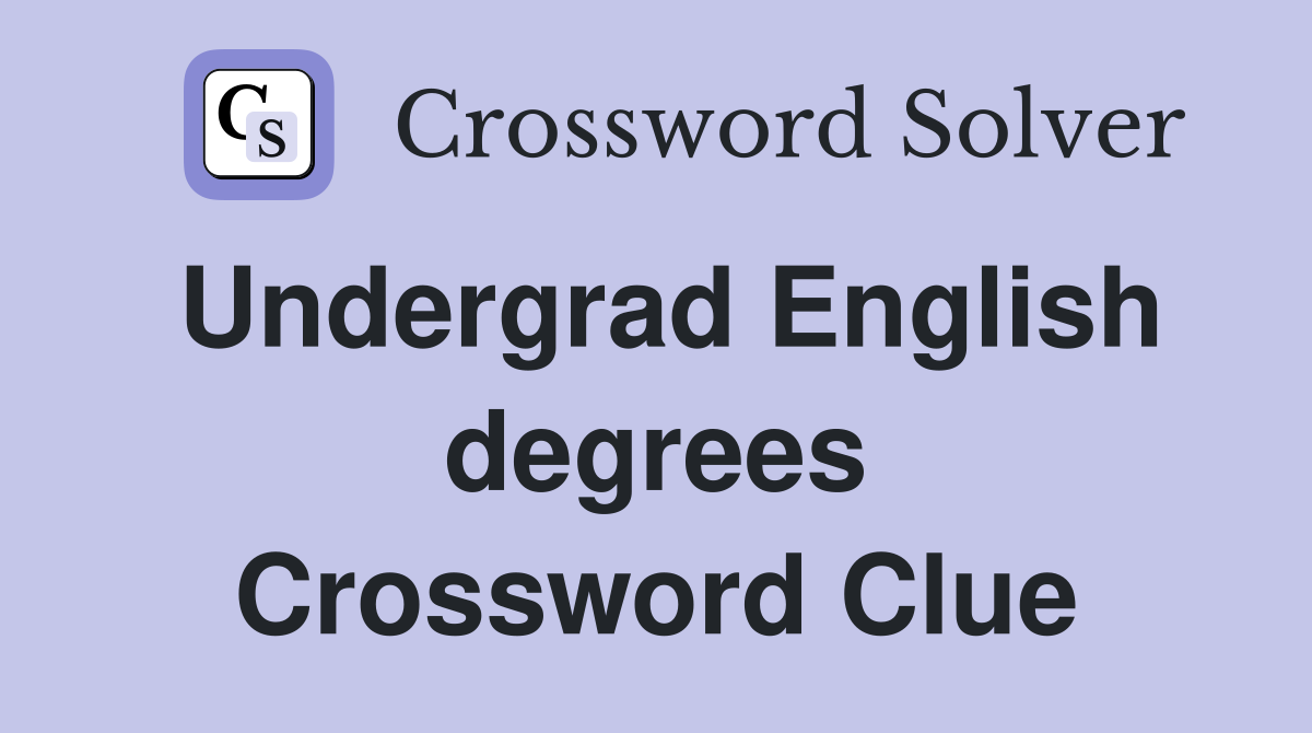Undergrad English degrees Crossword Clue