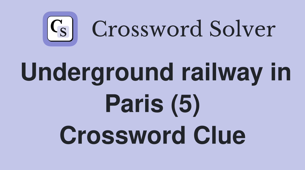 Underground railway in Paris (5) Crossword Clue