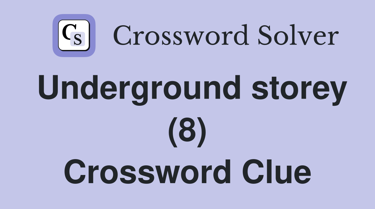 Underground storey (8) Crossword Clue