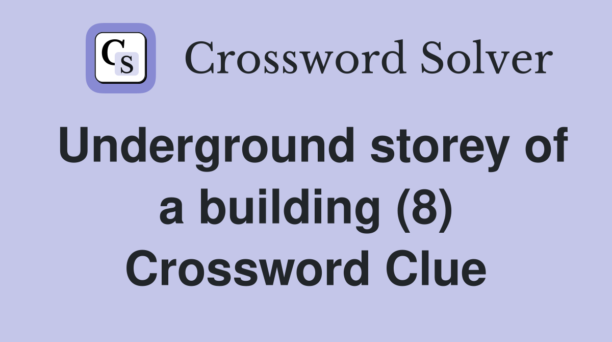 Underground storey of a building (8) Crossword Clue