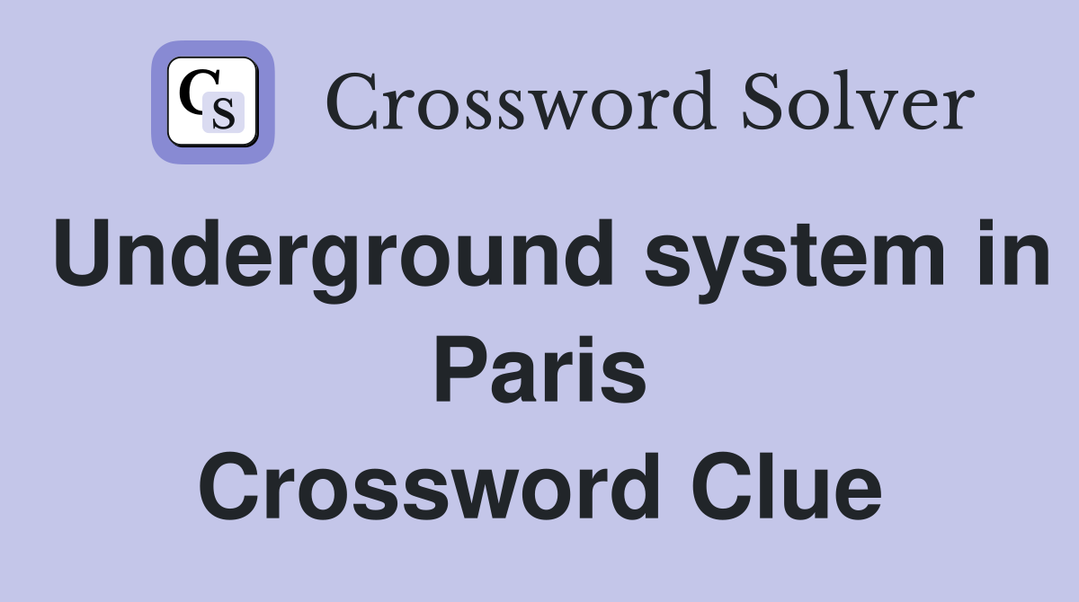 Underground system in Paris Crossword Clue