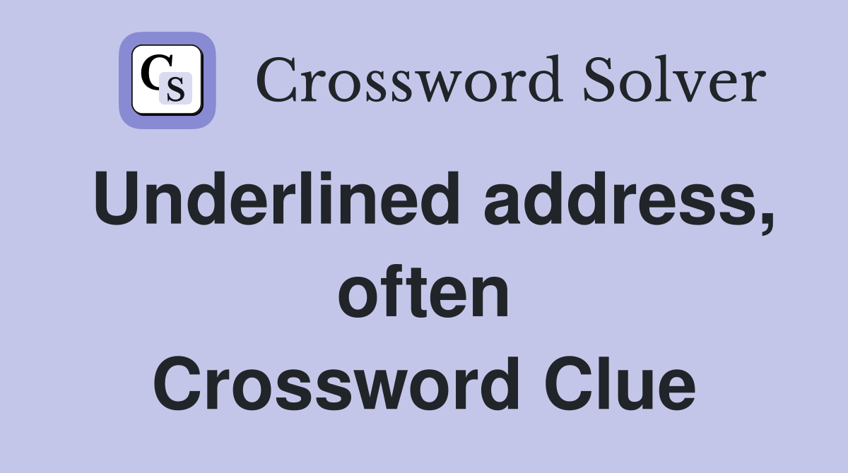 Underlined address, often Crossword Clue