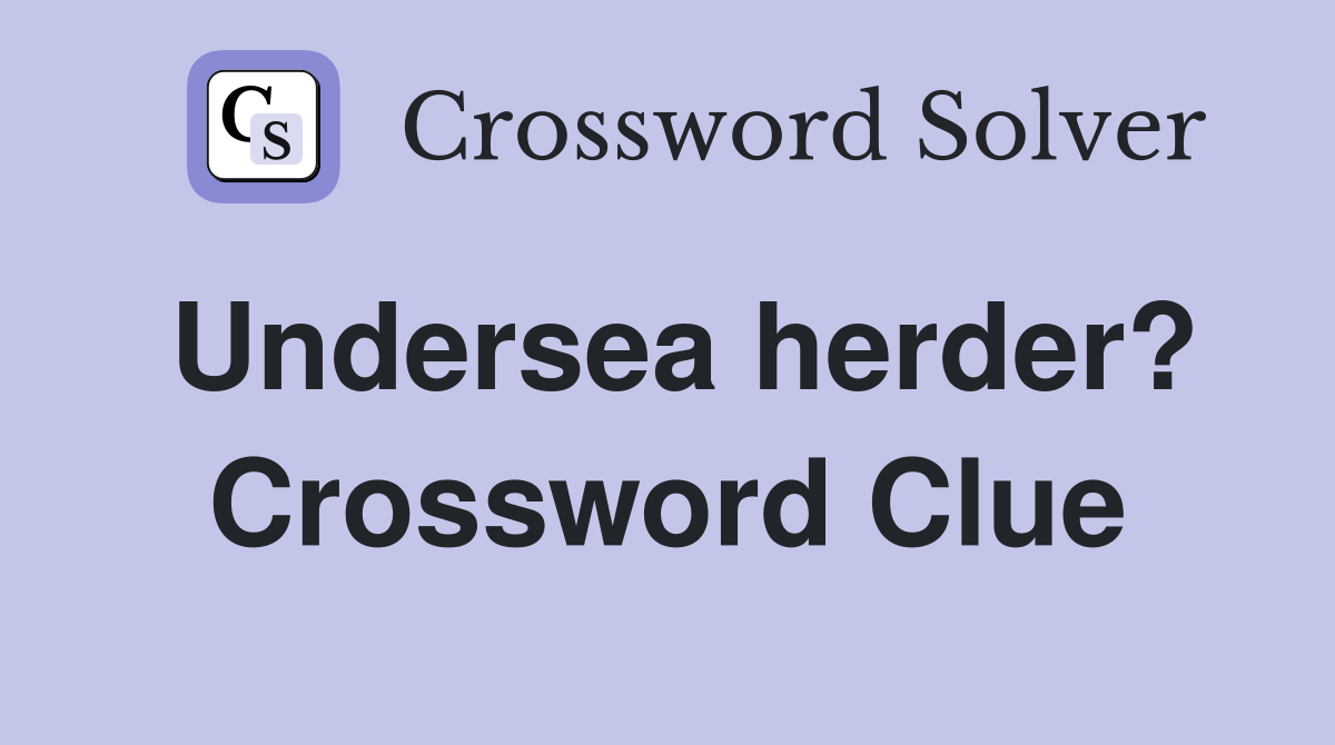 Undersea herder? Crossword Clue