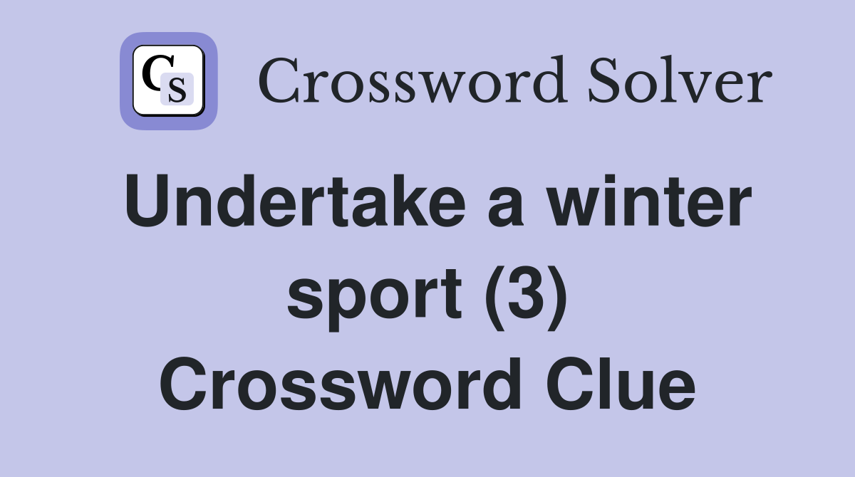 Undertake a winter sport (3) Crossword Clue