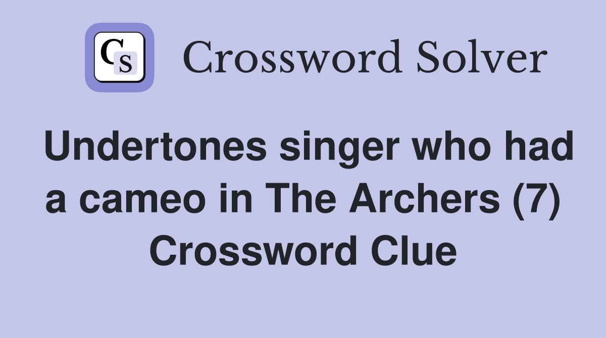 Undertones singer who had a cameo in The Archers (7) Crossword Clue