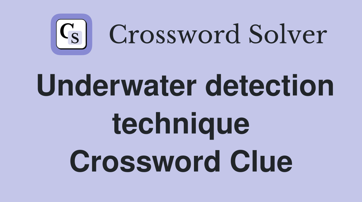 Underwater detection technique Crossword Clue