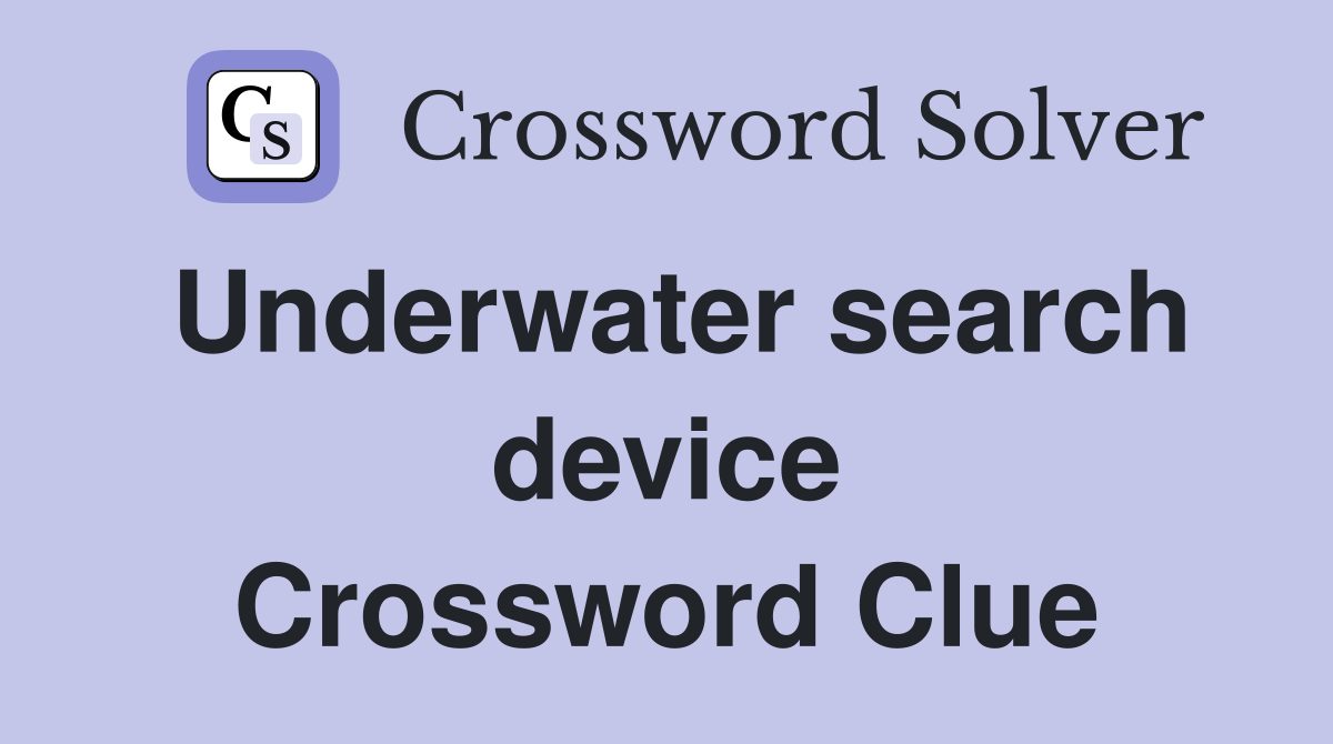Underwater search device Crossword Clue
