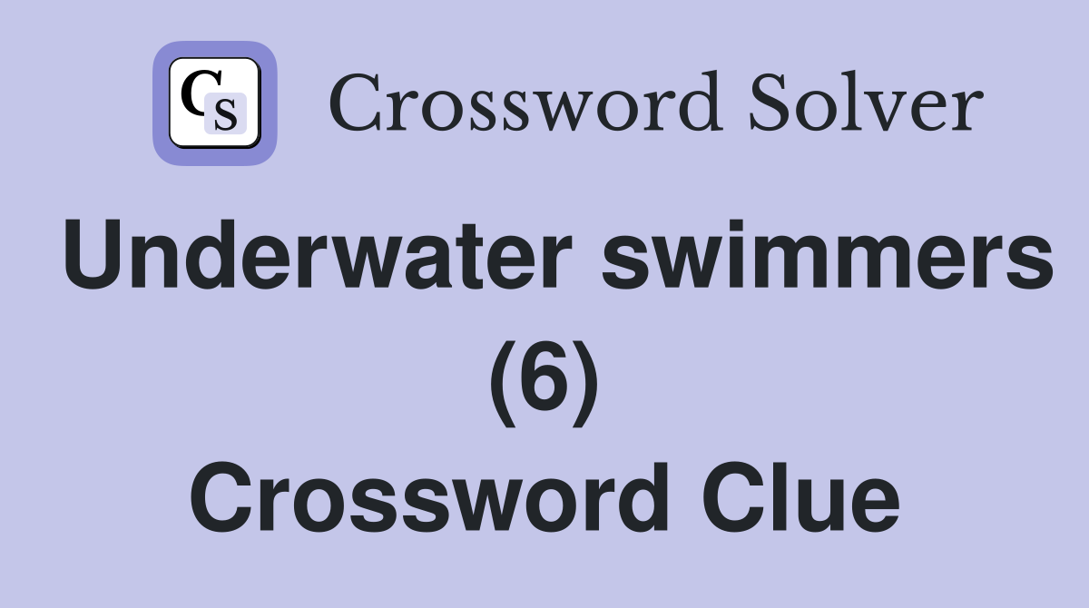 Underwater swimmers (6) Crossword Clue