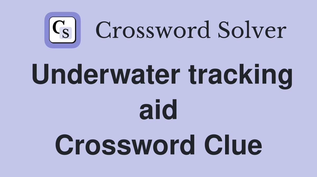 Underwater tracking aid Crossword Clue
