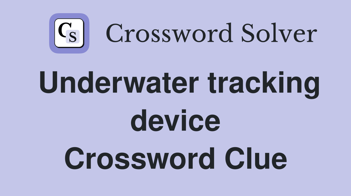 Underwater tracking device Crossword Clue