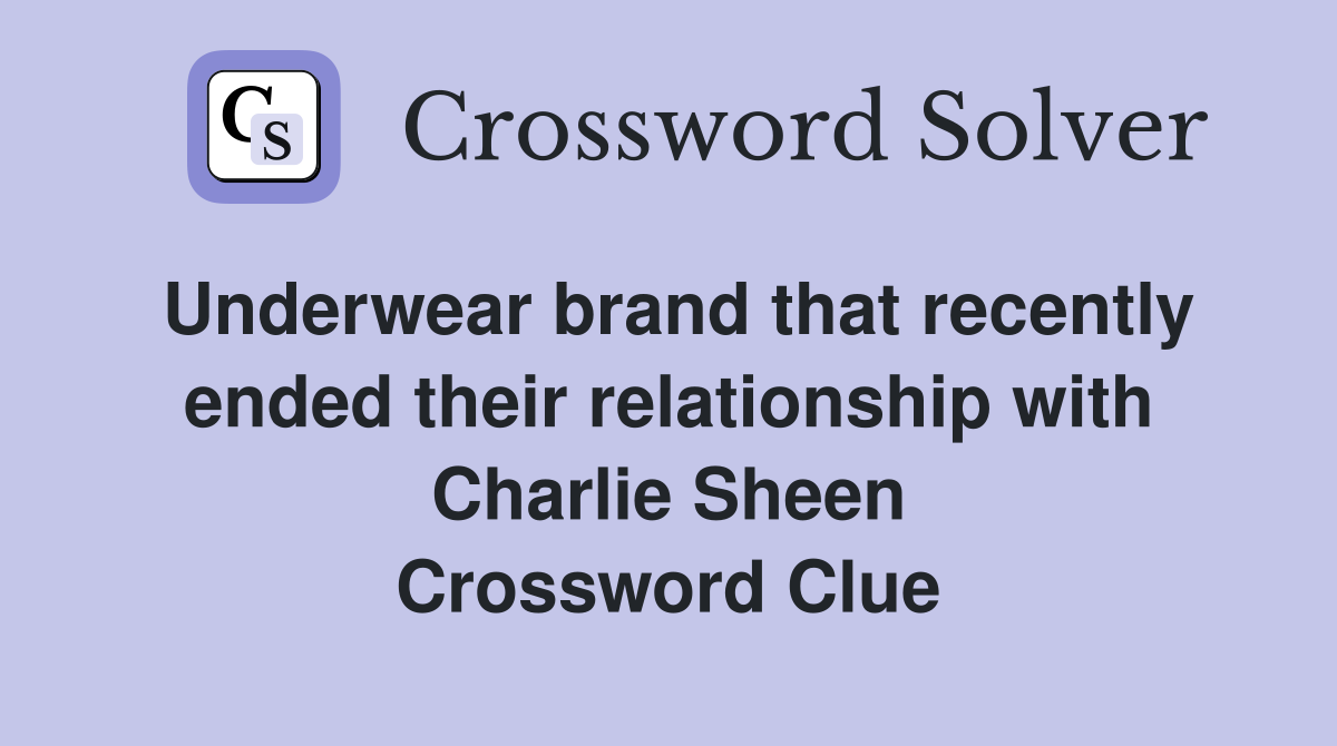 Underwear brand that recently ended their relationship with Charlie Sheen Crossword Clue