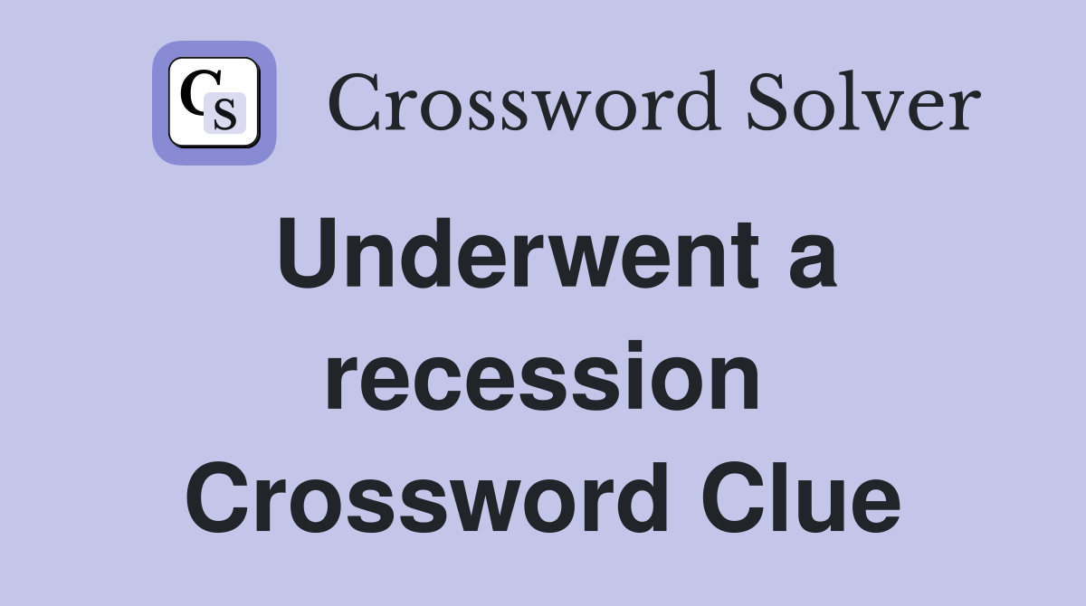 Underwent a recession Crossword Clue