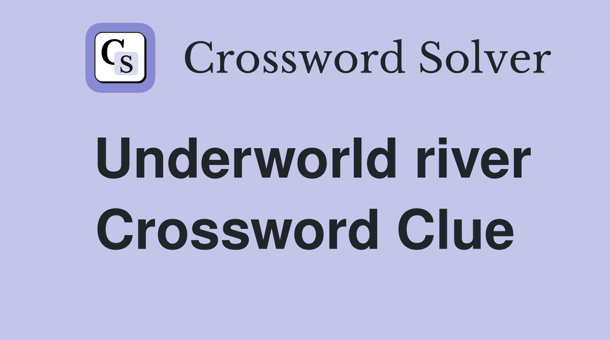 Underworld river Crossword Clue