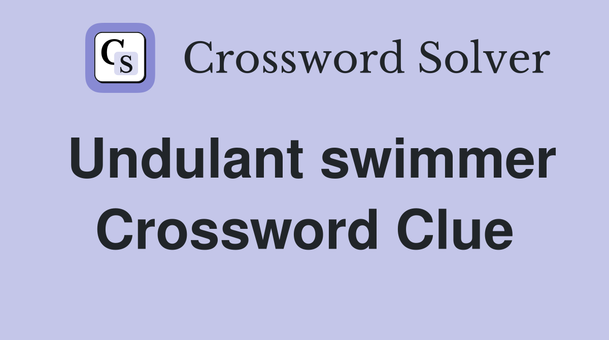 Undulant swimmer Crossword Clue