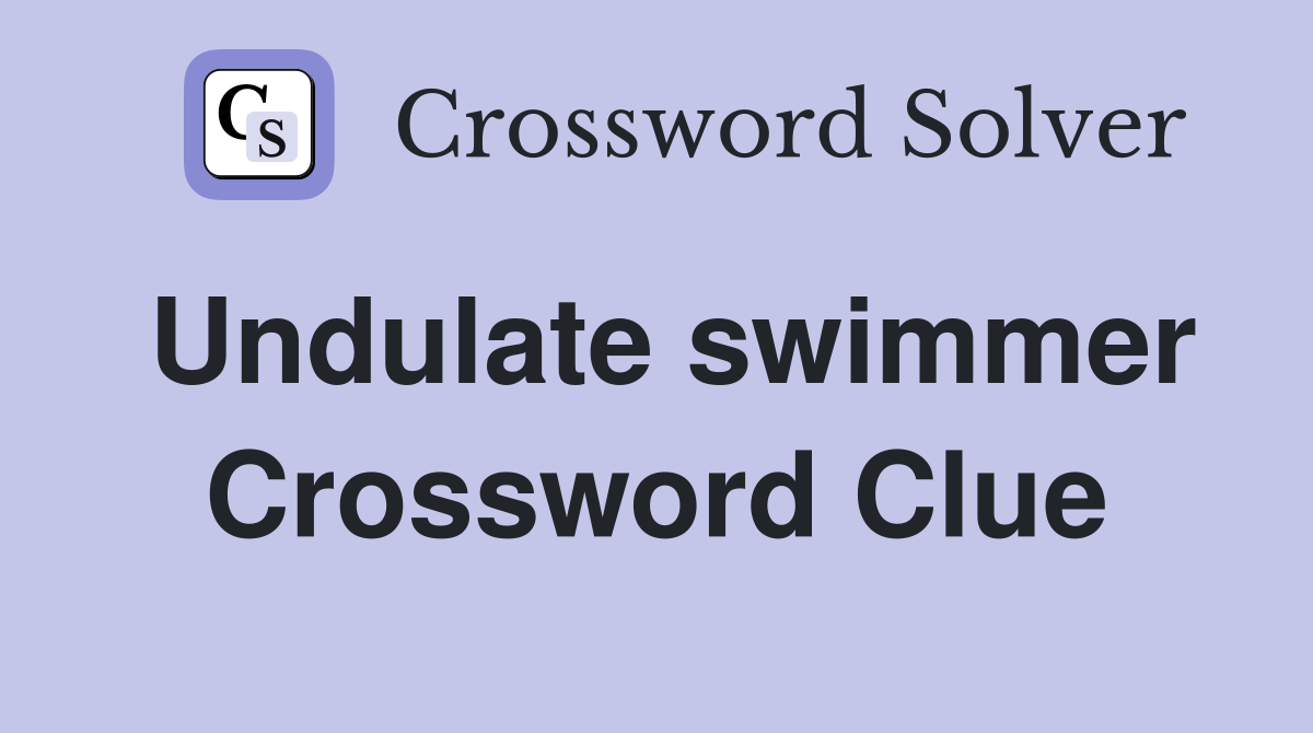 Undulate swimmer Crossword Clue