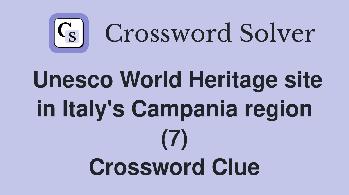 Unesco World Heritage site in Italy's Campania region (7) Crossword Clue