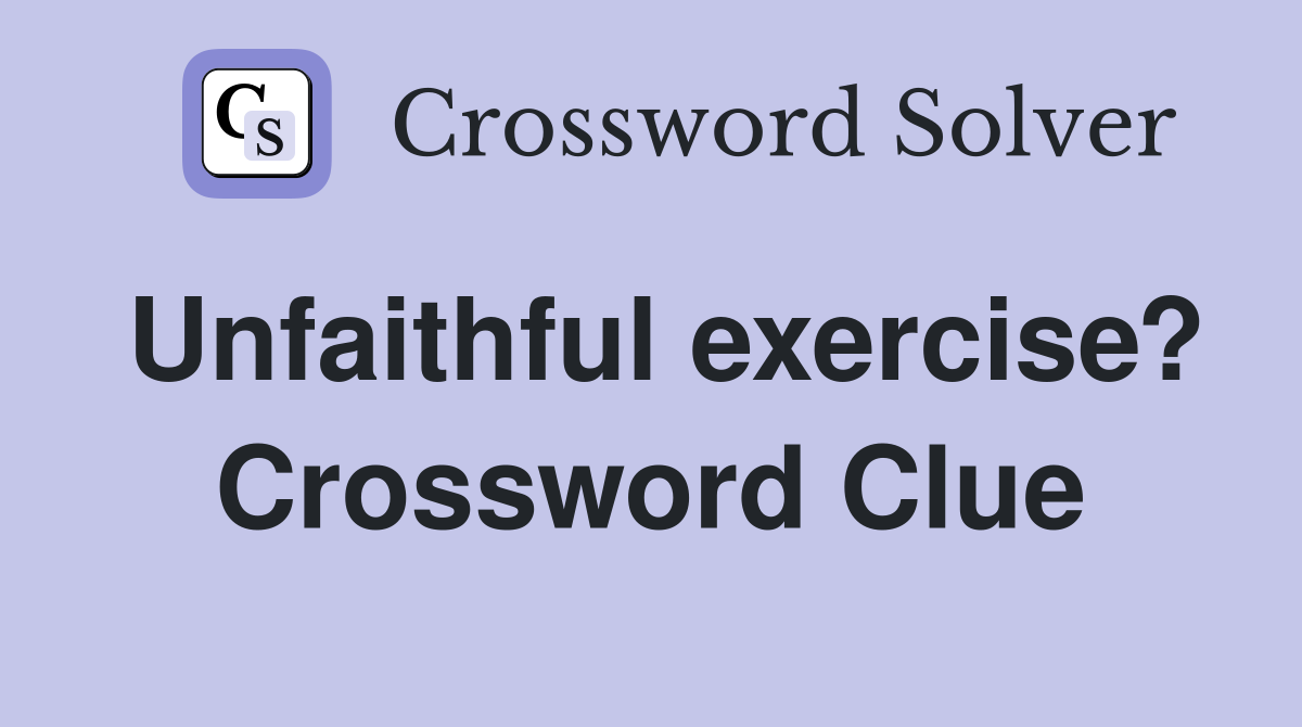 Unfaithful exercise? Crossword Clue