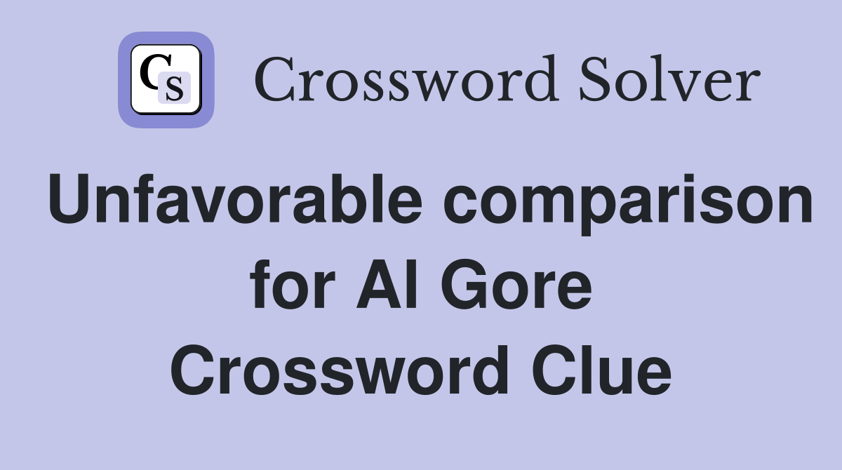 Unfavorable comparison for Al Gore Crossword Clue