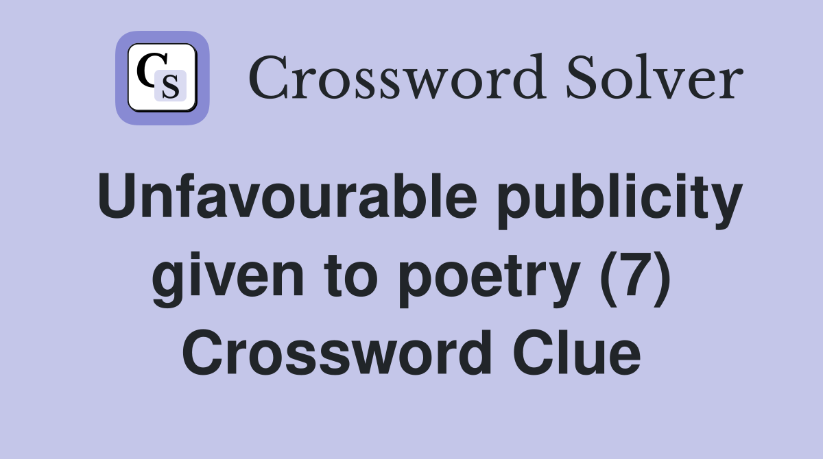 Unfavourable publicity given to poetry (7) Crossword Clue