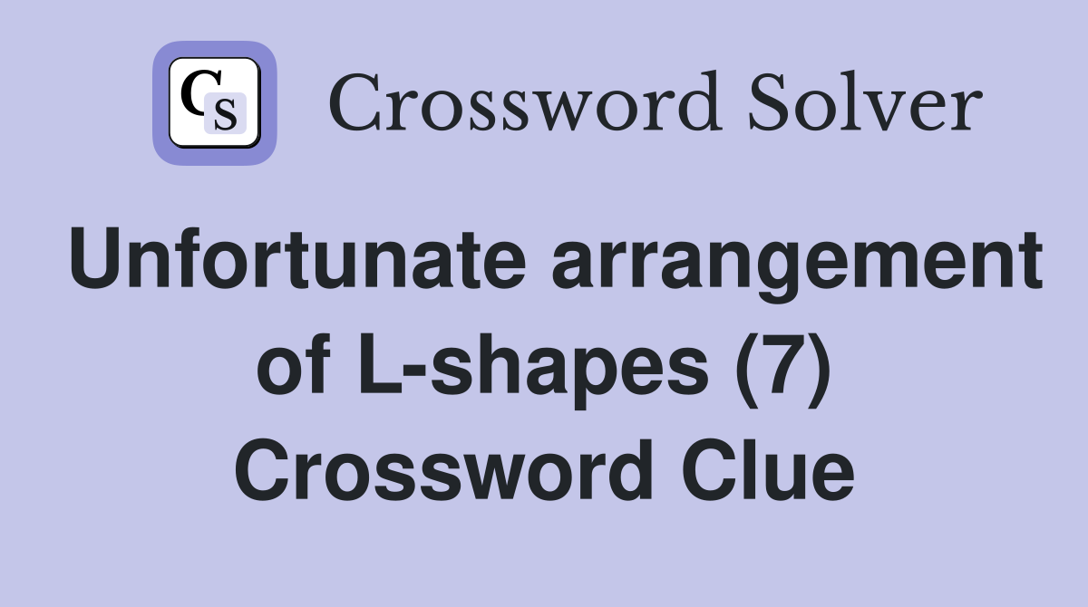 Unfortunate arrangement of L-shapes (7) Crossword Clue