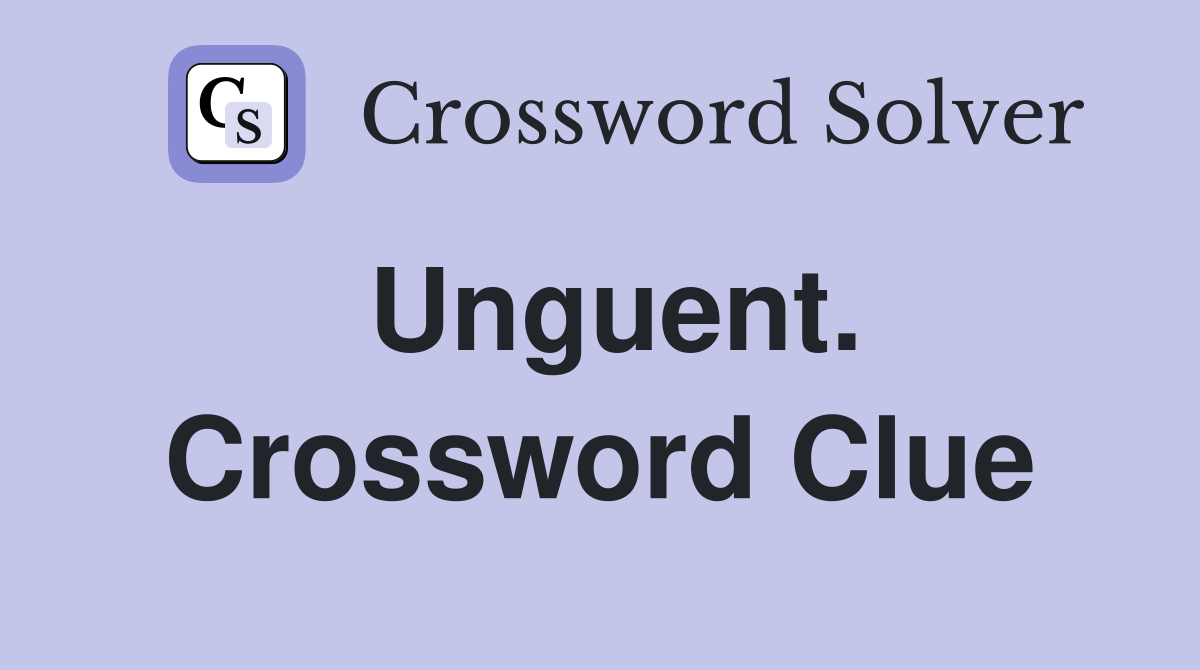 Unguent. Crossword Clue
