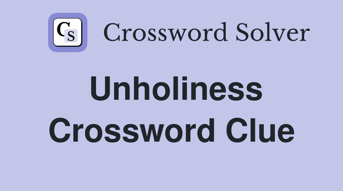 Unholiness Crossword Clue