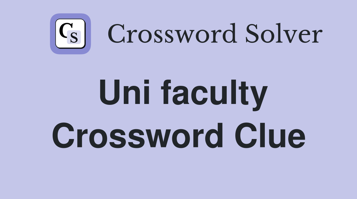 Uni faculty Crossword Clue