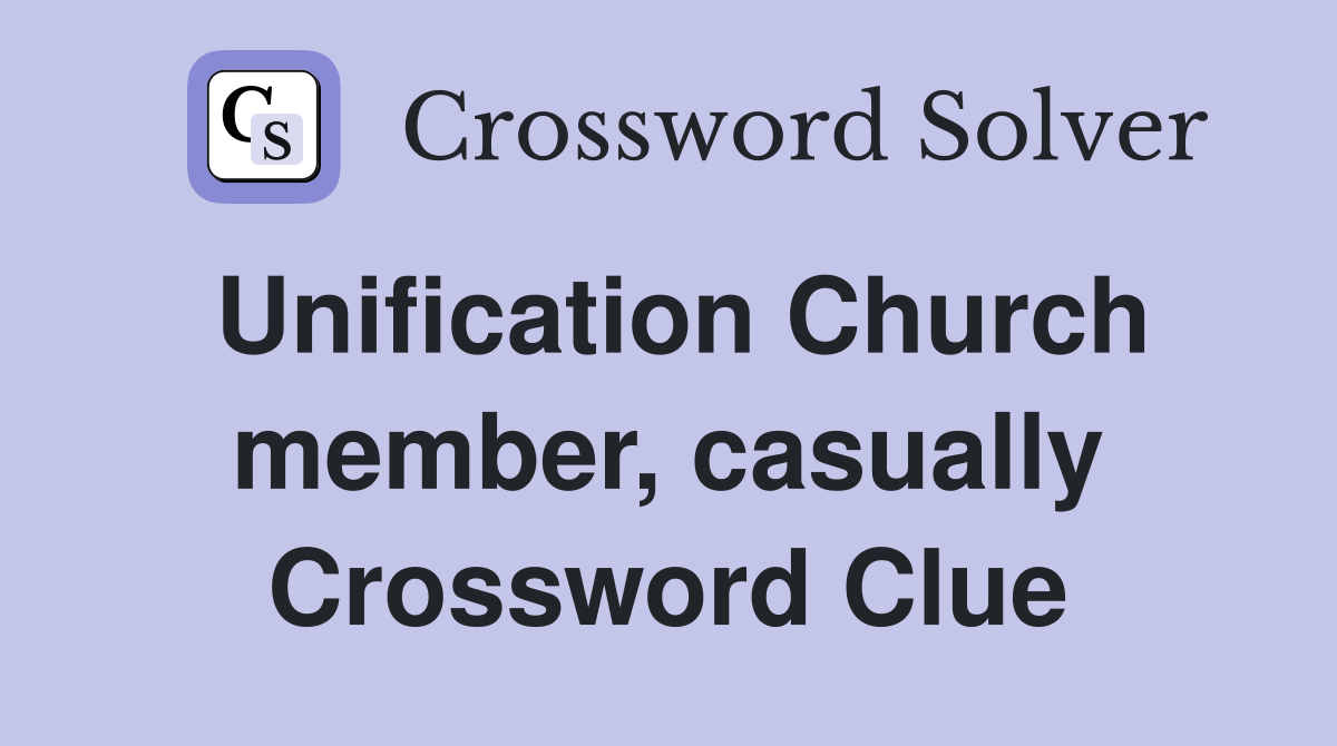 Unification Church member, casually Crossword Clue