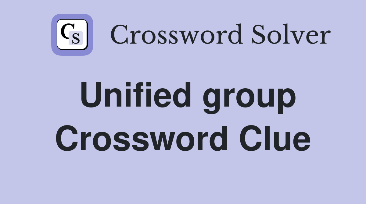 Unified group Crossword Clue