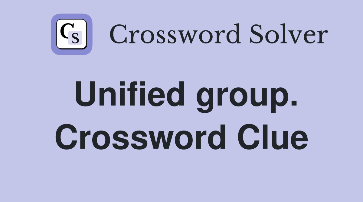 Unified group. Crossword Clue