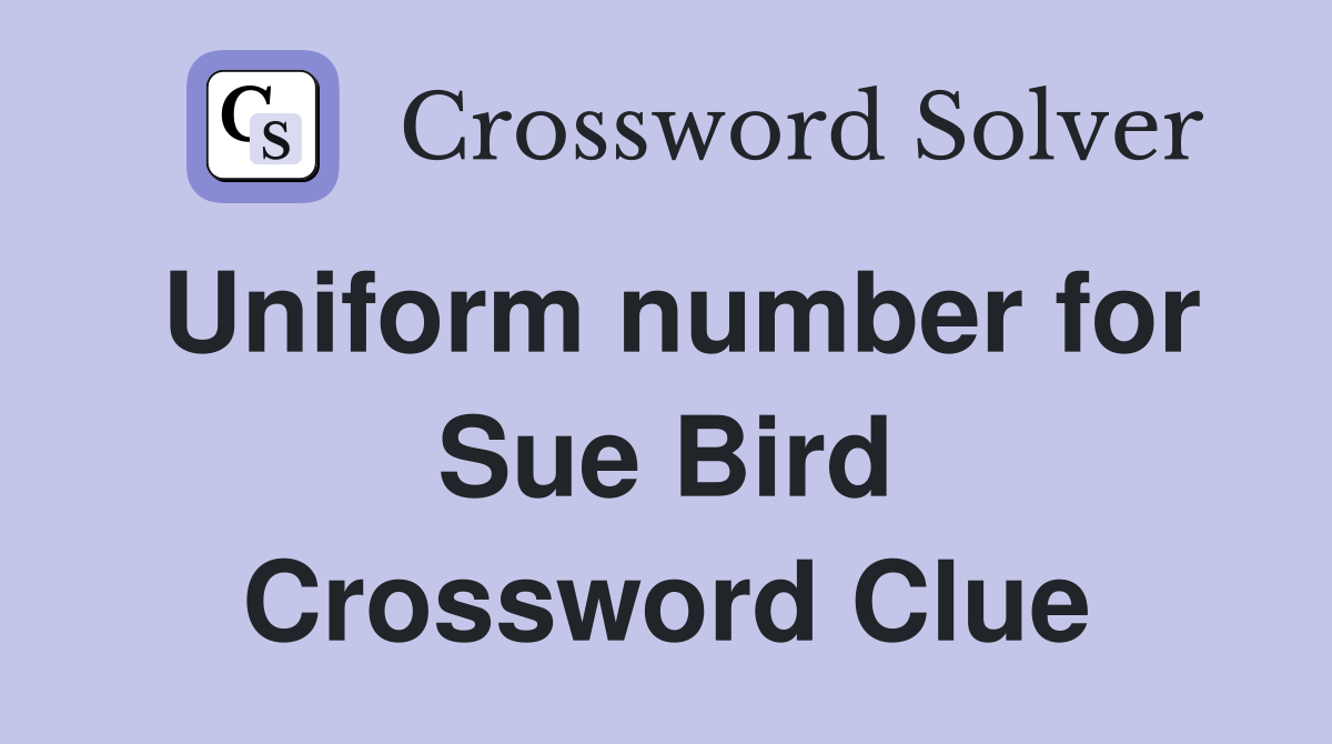 Uniform number for Sue Bird Crossword Clue