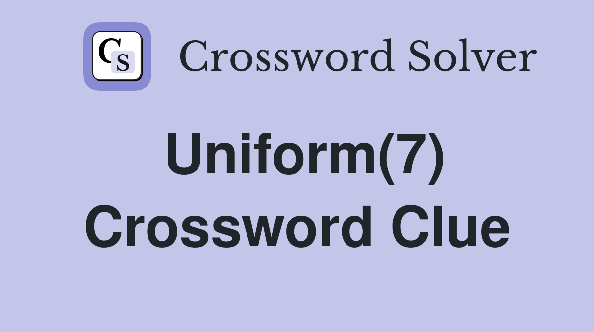 Uniform(7) Crossword Clue