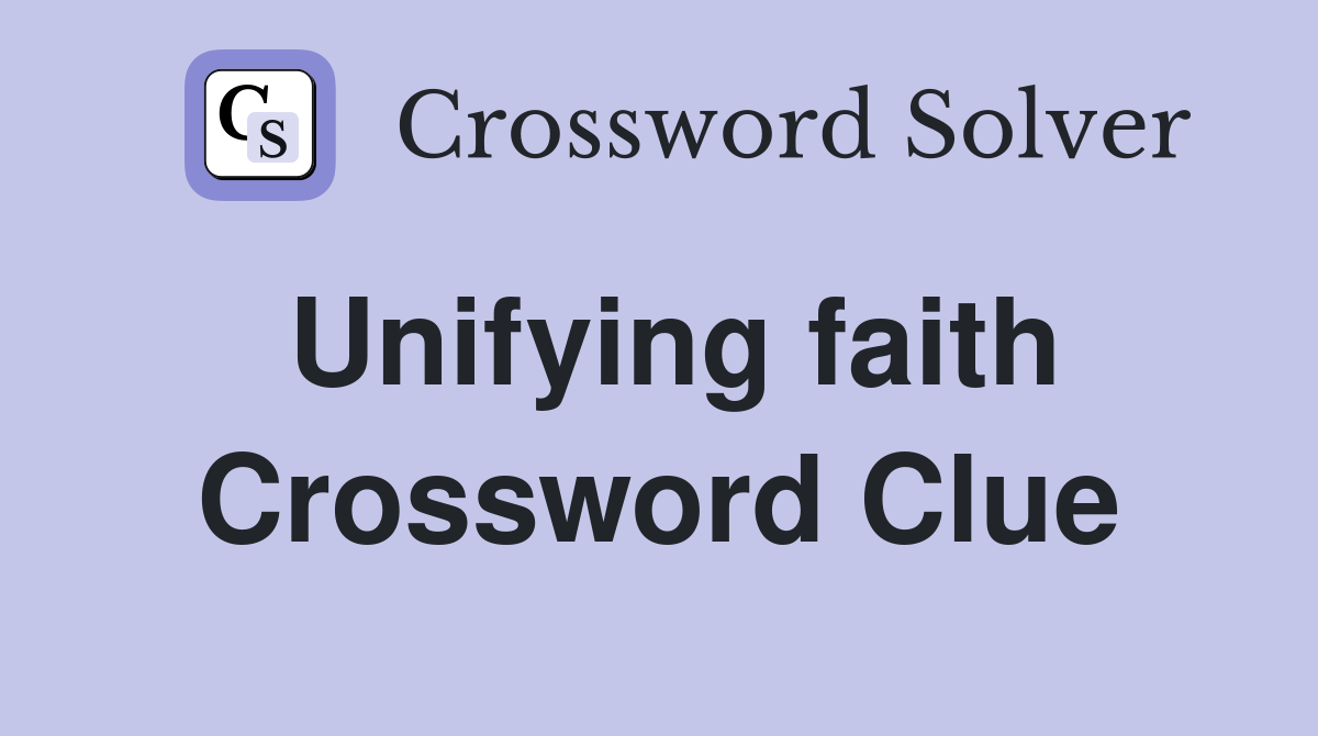 Unifying faith Crossword Clue Answers Crossword Solver