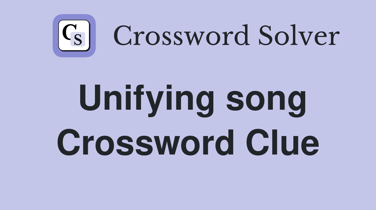 Unifying song Crossword Clue