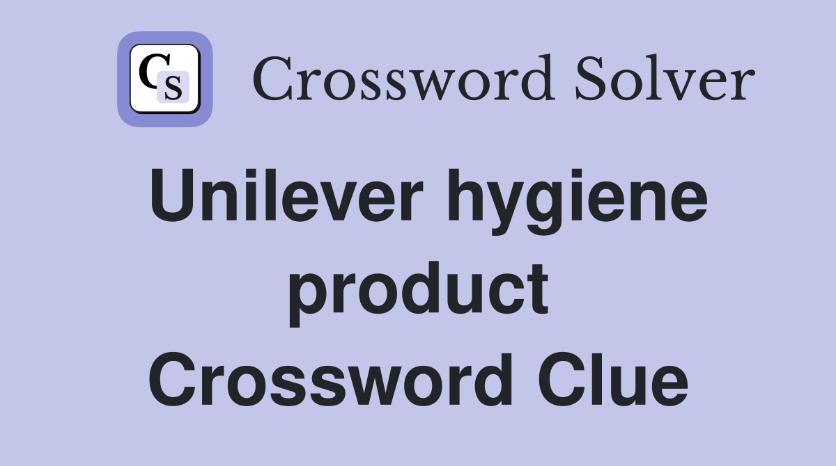 Unilever hygiene product Crossword Clue