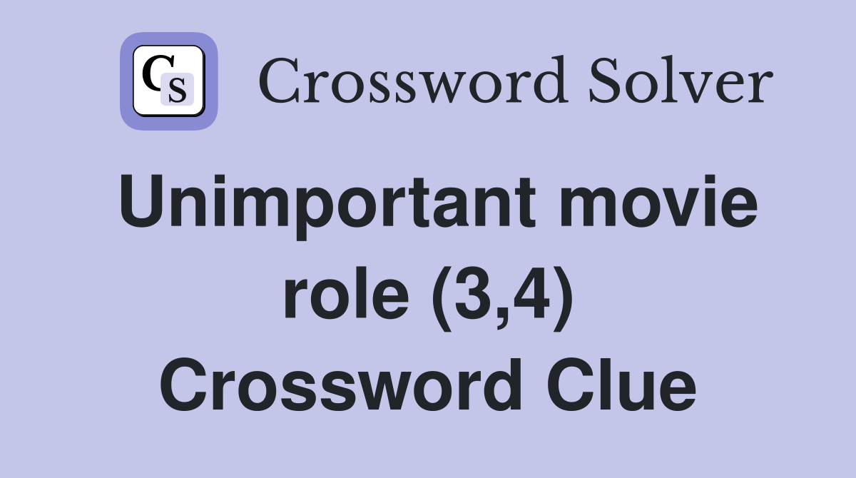 Unimportant movie role (3,4) Crossword Clue