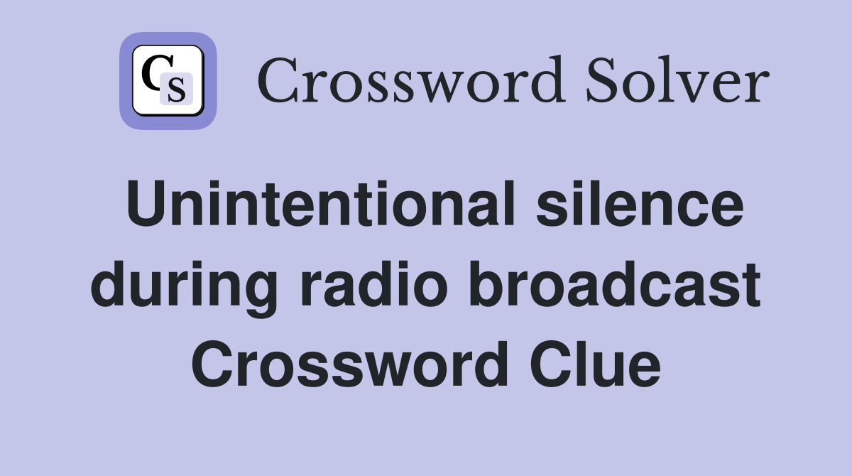 Unintentional silence during radio broadcast Crossword Clue
