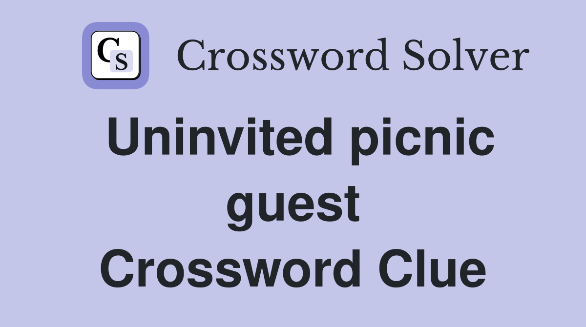 Uninvited picnic guest Crossword Clue