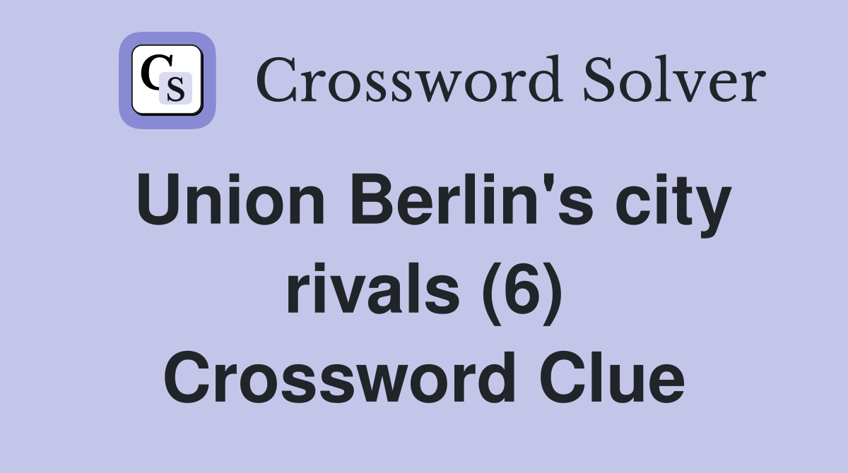 Union Berlin's city rivals (6) Crossword Clue