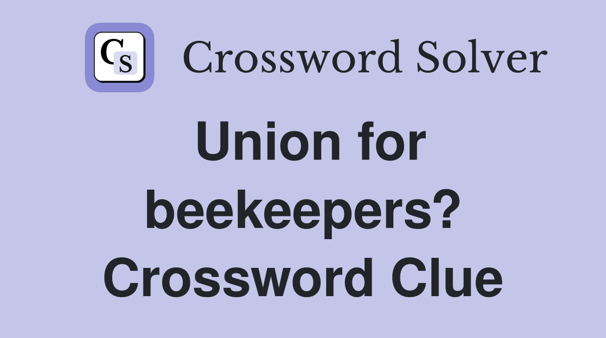 Union for beekeepers? Crossword Clue