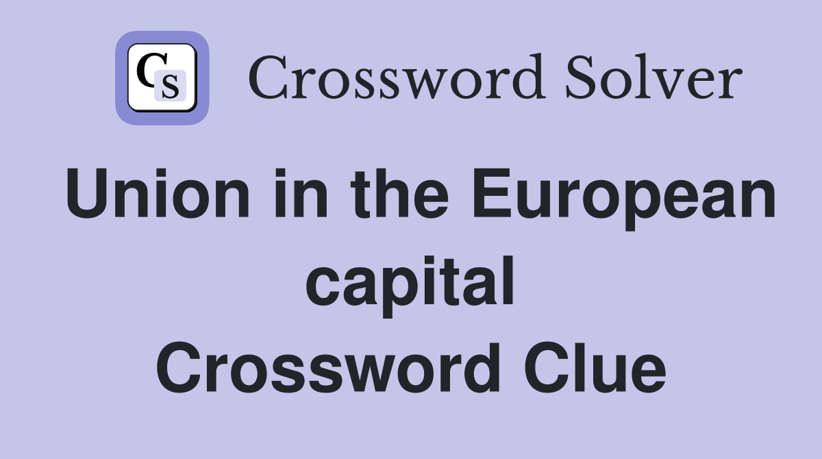 Union in the European capital Crossword Clue