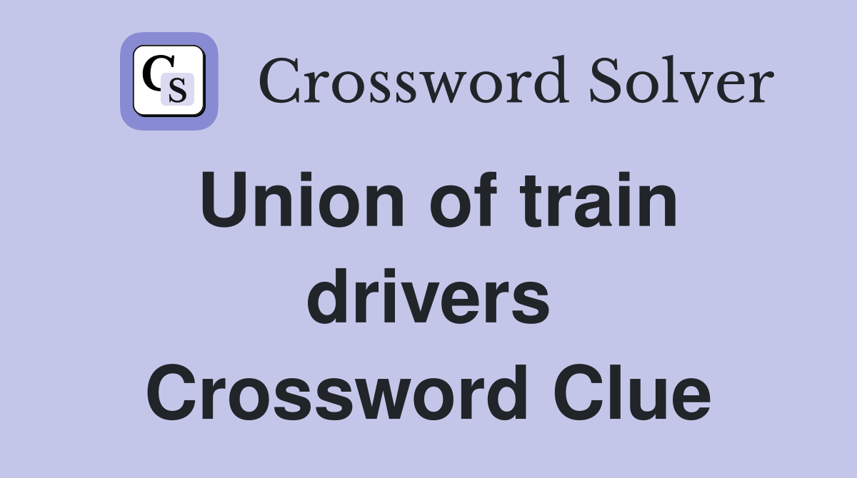Union of train drivers Crossword Clue