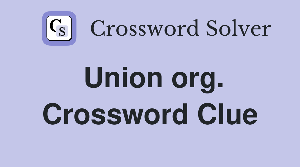 Union org. Crossword Clue