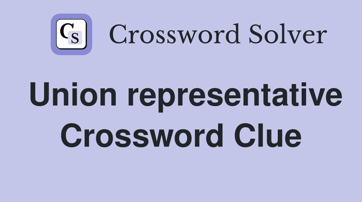 Union representative Crossword Clue