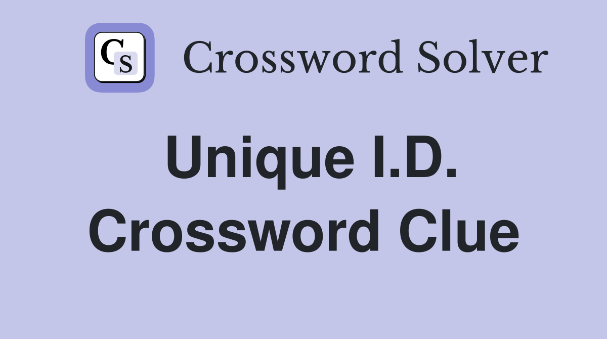 Unique I.D. Crossword Clue